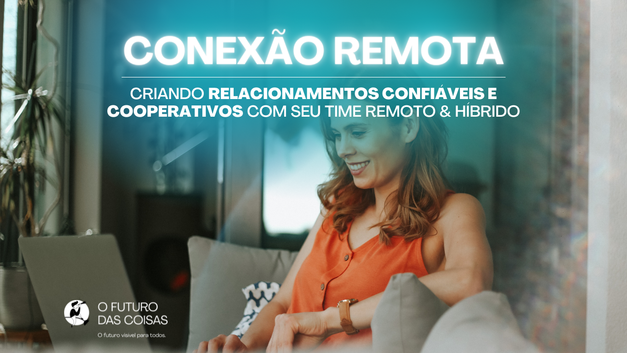 O Trabalho Remoto E A Nossa Relação Com O Lugar Onde Vivemos O Futuro Das Coisas 